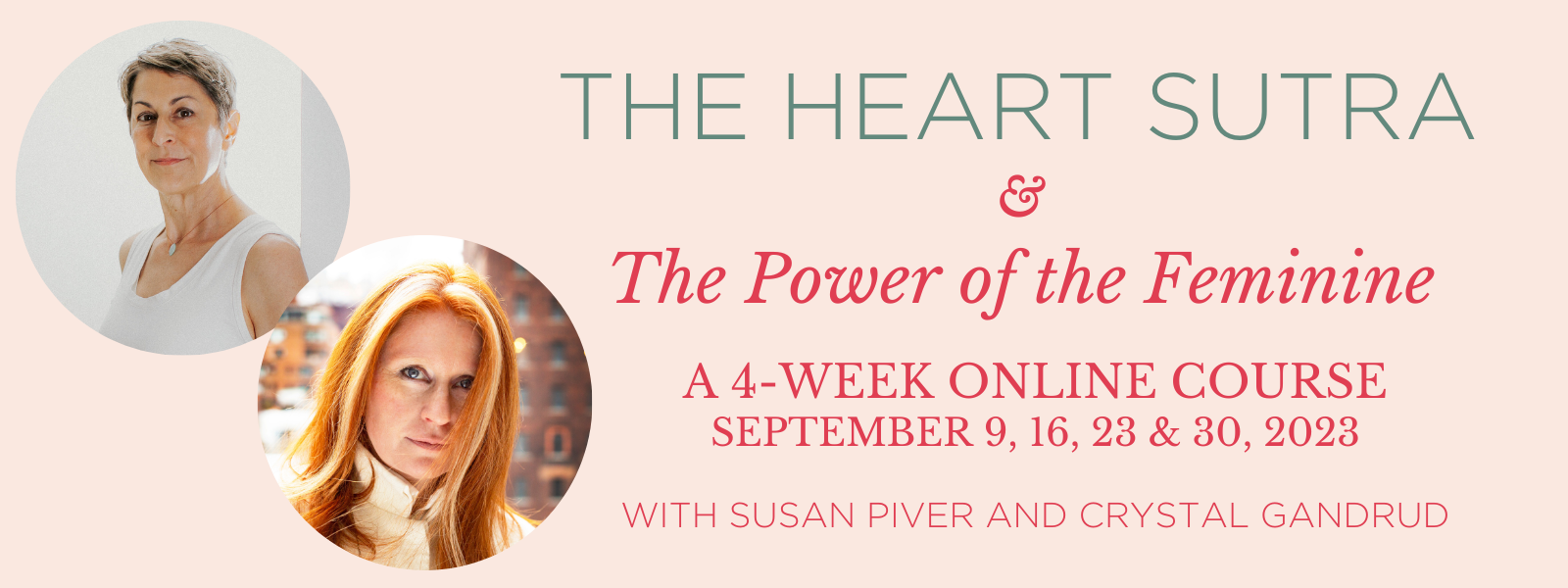 The Heart Sutra & The Power of the Feminine | A 4-Week Online Course | September 9, 16, 23, 30 | With Susan Piver & Crystal Gandrud