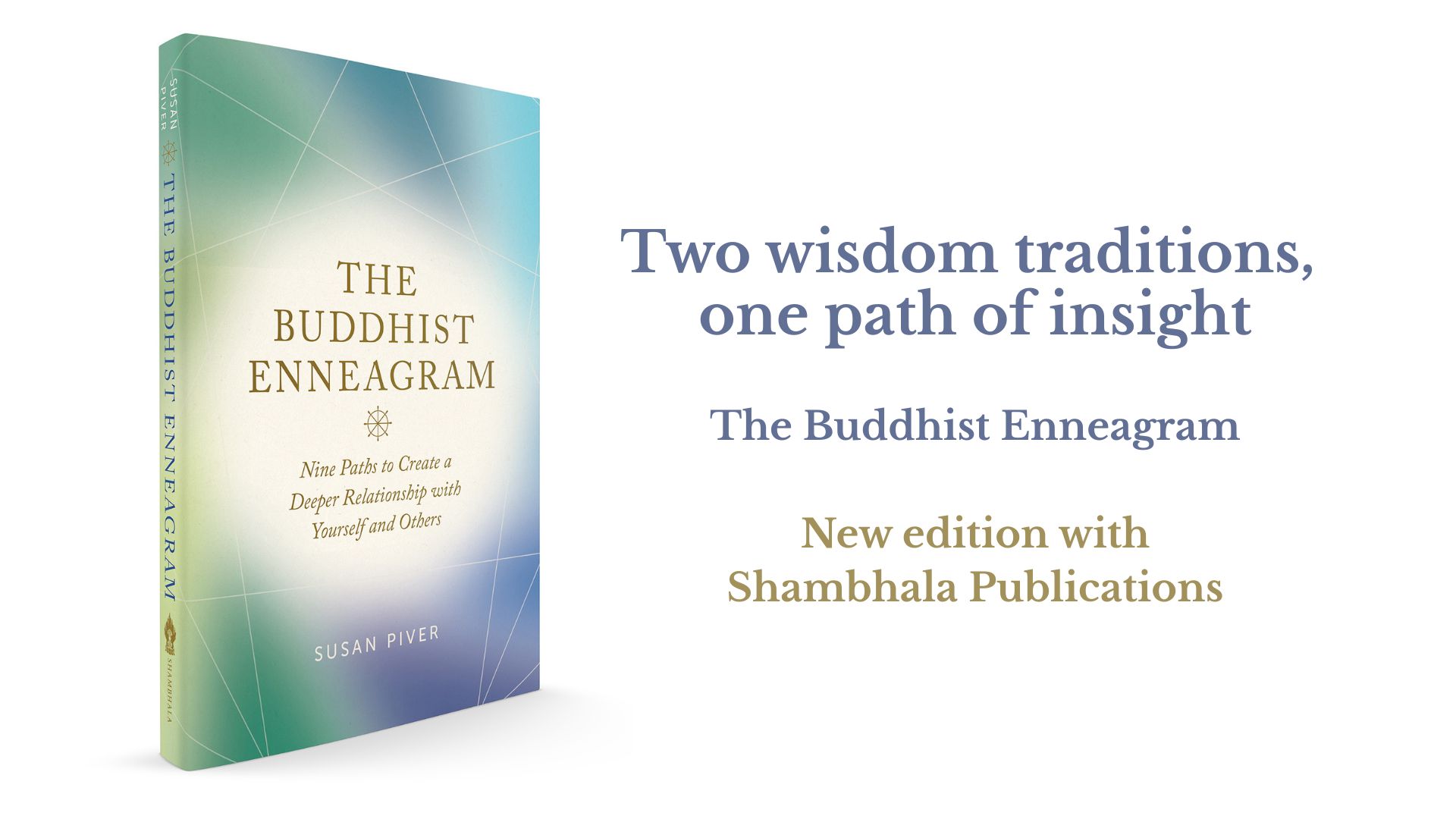 Two wisdom traditions, one path of insight The Buddhist Enneagram New edition with Shambhala Publications